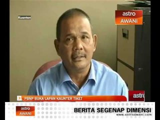 PBNP buka lapan kaunter tiket