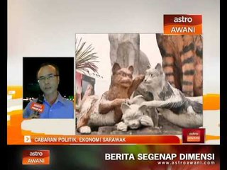 Cabaran politik, ekonomi Sarawak