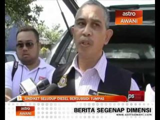 Download Video: Sindiket seludup diesel bersubsidi tumpas