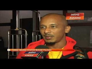 Perak selesa status bukan pilihan