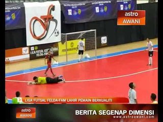 Liga Futsal Felda-FAM lahir pemain berkualiti