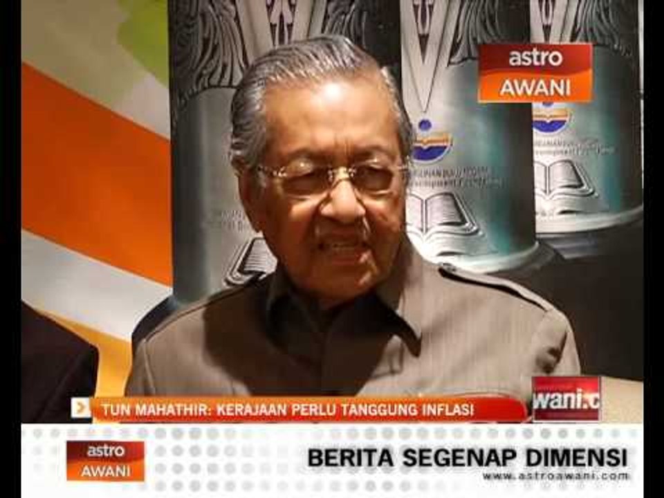 Tun M: Kerajaan perlu tanggung inflasi