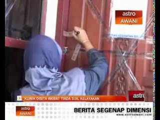 Klinik disita akibat tiada sijil kelayakan