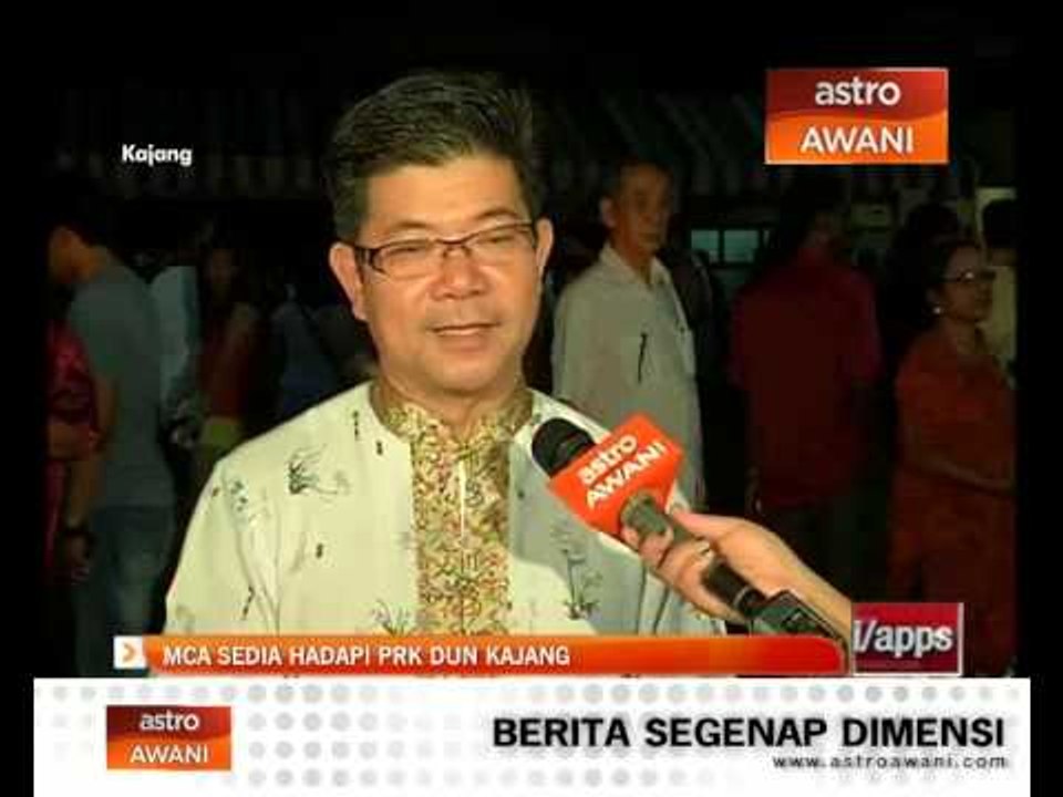 MCA sedia hadapi PRK DUN Kajang