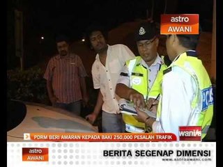 下载视频: PDRM beri amaran kepada baki 250,000 pesalah trafik