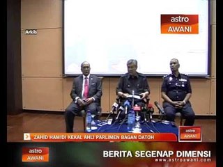 Download Video: Zahid Hamidi kekal Ahli Parlimen Bagan Datoh