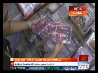 7000 VCD tidak berlabel tulen dirampas