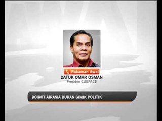 'Boikot AirAsia bukan gimik politik' - CEUPACS