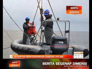 KD Kasturi sedia digerakkan sambung Ops SAR