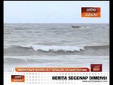 Amaran Angin kencang, laut bergelora di Pantai Timur