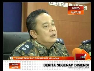 Tiga bas bawa PATI ditahan UPP Kelantan