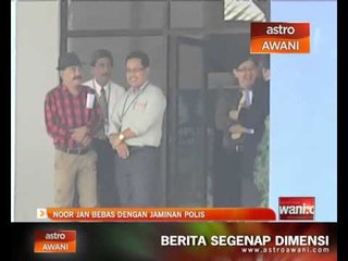 Noor Jan bebas dengan jaminan polis