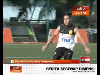 Malaysia ketandusan penyerang?