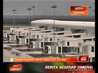 Menara kawalan trafik udara KLIA2 diiktiraf
