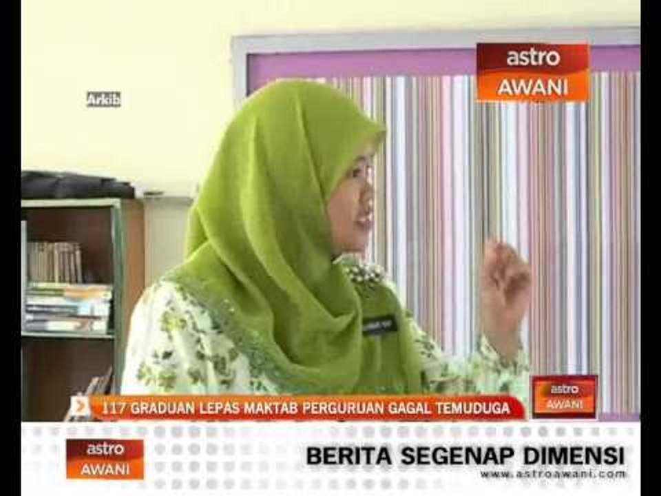 117 graduan lepasan maktab perguruan gagal temuduga
