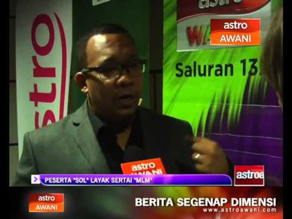 Peserta 'SOL' layak sertai 'MLM'