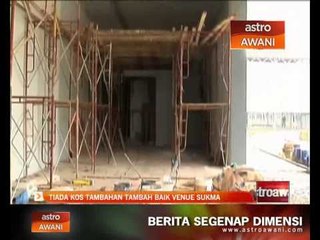 Tiada kos tambahan tambah baik venue SUKMA