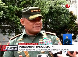 Gatot Pergantian Panglima Jangan Lama-lama