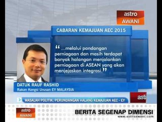 Masalah politik, perundangan halang kemajuan AEC - EY