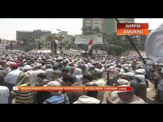 Mahkamah putuskan Ikhwanul Muslimin haram