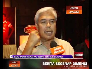 Baru jalani rawatan, Datuk Ahmad Tarmimi belum terfikir bersara