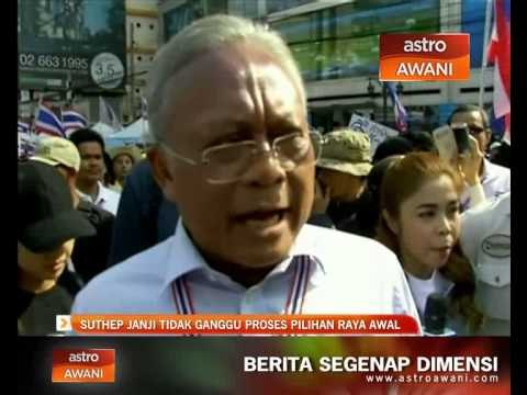 Suthep janji tidak ganggu proses pilihan raya awal