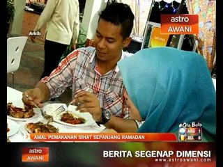 Amalkan pemakanan sihat sepanjang Ramadan