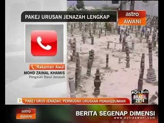 Pakej urus jenazah, permudah urusan pengkebumian
