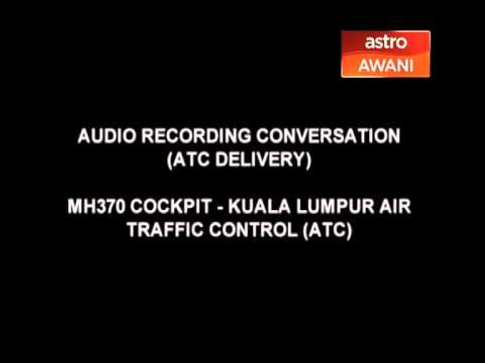 MH370 audio recording conversation (ATC Delivery)