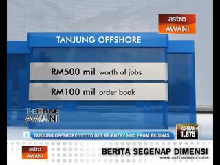 Tanjung Offshore yet to get re-entry nod from Ekuinas