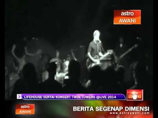 Lifehouse sertai  'Konsert Twin Towers@Live 2014'