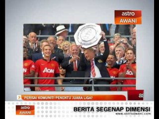 Perisai komuniti penentu juara liga?