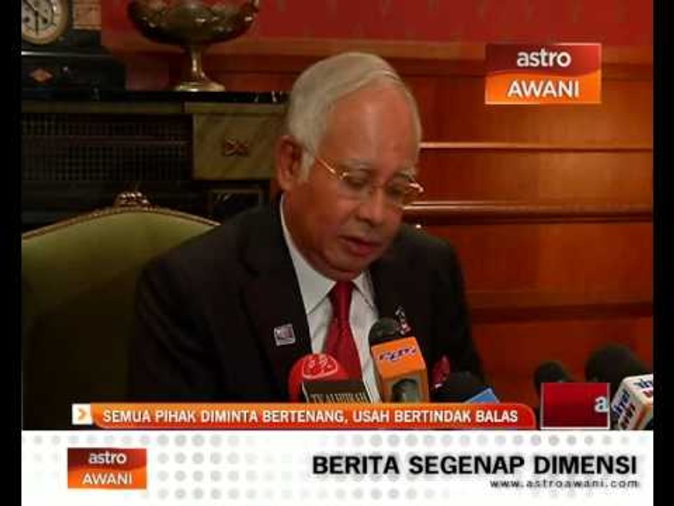 Semua pihak diminta bertenang, usah bertindak balas - PM