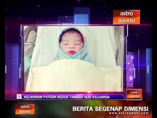 Kelahiran putera kedua tambah seri keluarga