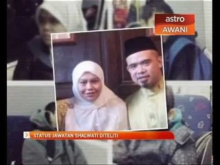Status jawatan Shalwati diteliti