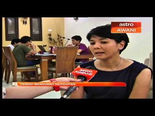 Denggi mengubah kehidupan