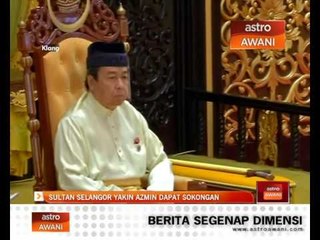 Sultan Selangor yakin Azmin dapat sokongan