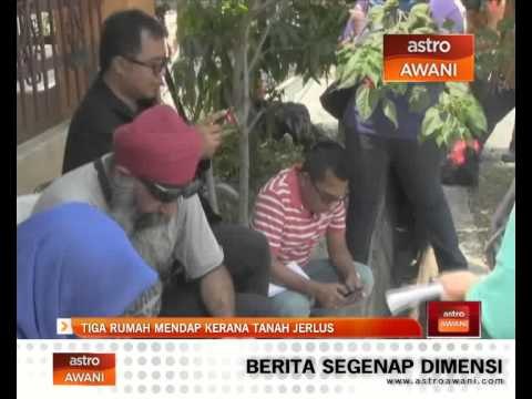 Tiga rumah mendap kerana tanah jerlus