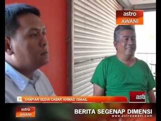 Shapian sedia cabar Ahmad Ismail