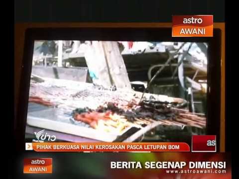 Pihak berkuasa nilai kerosakan pasca letupan bom