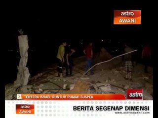 Tentera Israel runtuh rumah suspek