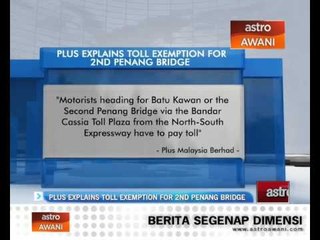 PLUS explains toll exemption for Second Penang Bridge