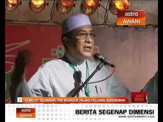 Kemelut Selangor: PAS mungkin hilang peluang berdakwah