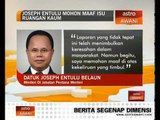 Joseph Entulu mohon maaf isu ruangan kaum