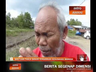 Bantuan pasca banjir ringankan kesusahan mangsa