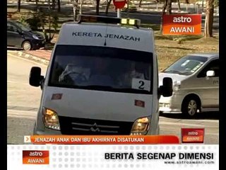 Jenazah anak dan ibu akhirnya disatukan
