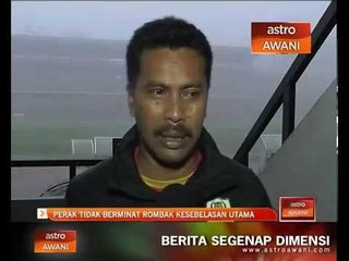 Perak tidak berminat rombak kesebelasan utama