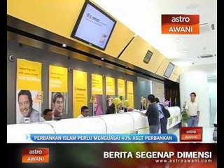 Perbankan Islam perlu kuasai 40% aset perbankan