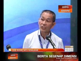 Hobi bukan kesalahan - Ahmad Jauhari Yahaya