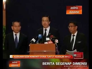 Kerajaan gesa komuniti dunia tuntut keadilan MH17